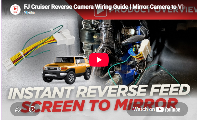 FJ Cruiser Reverse Camera Wiring Guide | Mirror Camera to Vhedia Head Unit